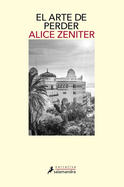 Cover for Alice Zeniter · Arte de Perder / the Art of Losing (Book) (2020)