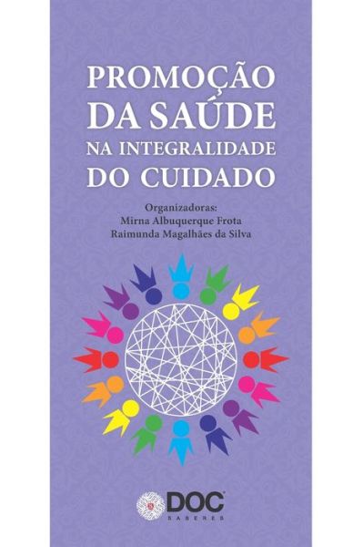 Cover for Mirna Albuquerque Frota · Promocao Da Saude Na Integralidade Do Cuidado (Paperback Book) (2016)