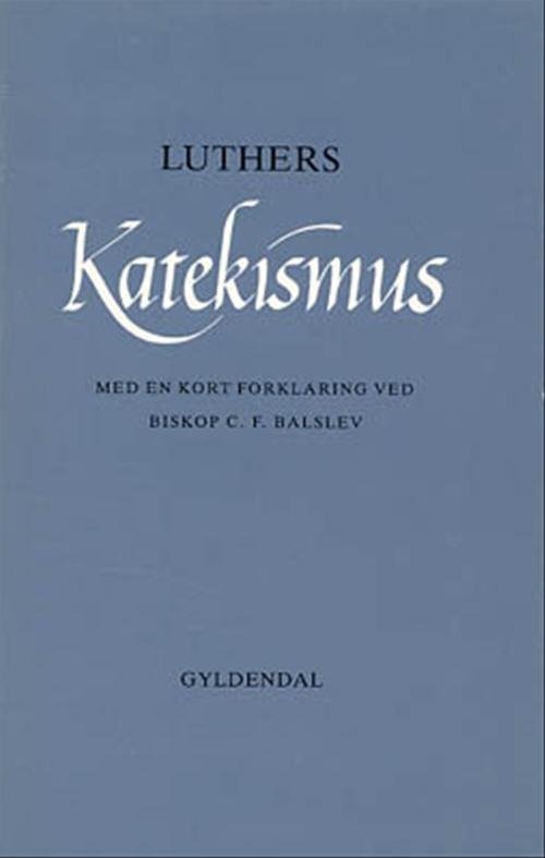 Cover for - · Luthers katekismus Med kort forklaring (Sewn Spine Book) [1. Painos] (2000)