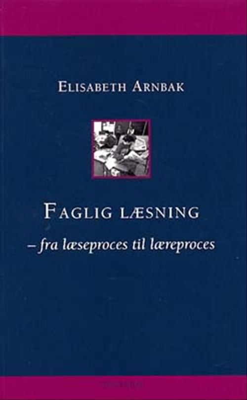 Cover for Elisabeth Arnbak · Faglig læsning (Sewn Spine Book) [1. wydanie] (2003)