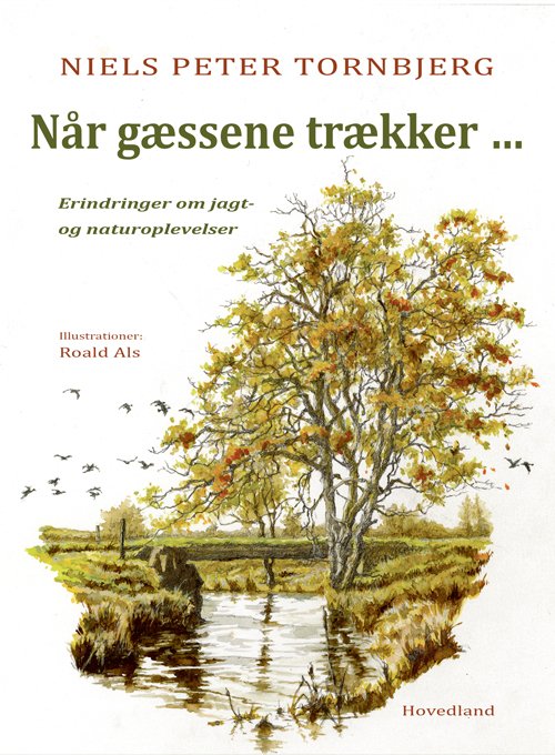 Cover for Niels Peter Tornbjerg · Når gæssene trækker (Sewn Spine Book) [1e uitgave] (2023)