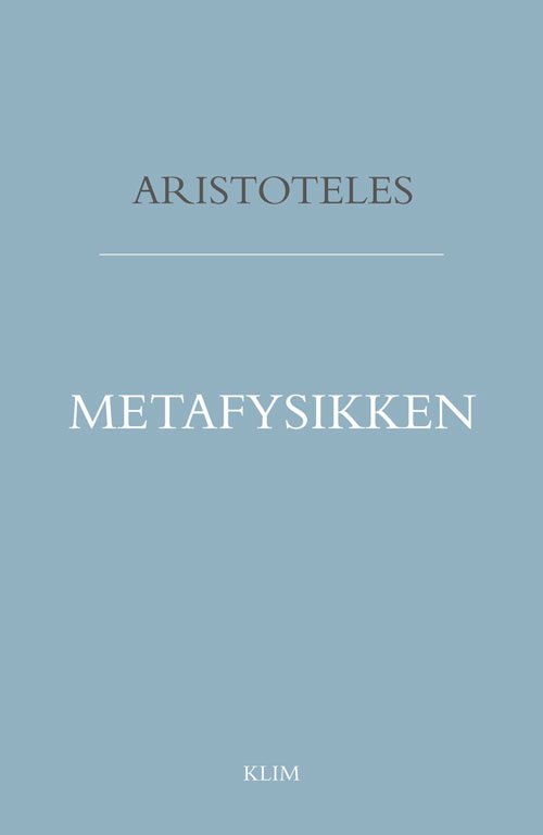Metafysik - Aristoteles - Böcker - Klim - 9788772043623 - 29 oktober 2021