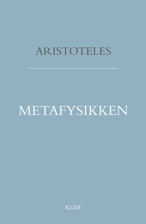 Metafysik - Aristoteles - Bücher - Klim - 9788772043623 - 29. Oktober 2021