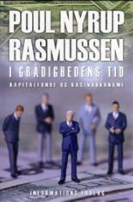 I grådighedens tid - Poul Nyrup Rasmussen - Books - Information - 9788775141623 - November 21, 2007