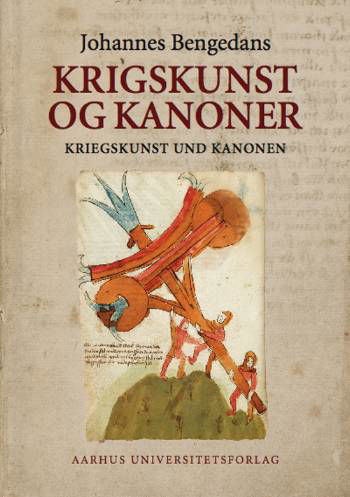 Johannes Bengedans · Johannes Bengedans' bøssemester- og krigsbog om krigskunst og kanoner (Bound Book) [1. wydanie] [Indbundet] (2006)