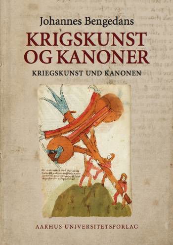 Johannes Bengedans' bøssemester- og krigsbog om krigskunst og kanoner - Johannes Bengedans - Books - Aarhus Universitetsforlag - 9788779341623 - October 14, 2006