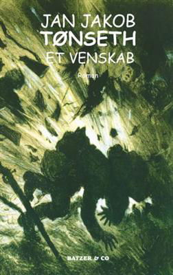 Cover for Jan Jakob Tønseth · Et venskab (Sewn Spine Book) [1. Painos] (2005)