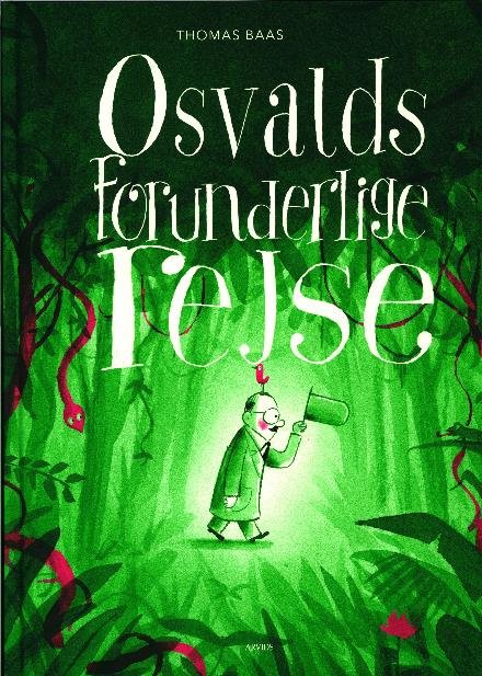 Cover for Thomas Baas · Osvalds forunderlige rejse (Inbunden Bok) [1:a utgåva] (2017)