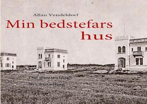 Min bedstefars hus - Allan Vendeldorf - Books - Tjørneby - 9788798656623 - May 2, 2011