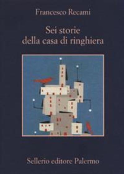 Cover for Francesco Recami · Sei storie della casa di ringhiera (MERCH) (2017)