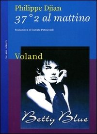 Cover for Philippe Djian · 37O2 Al Mattino. Betty Blue (Book)
