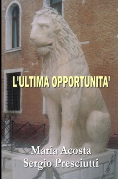 Cover for Sergio Presciutti · L'Ultima Opportunita (Paperback Bog) (2018)