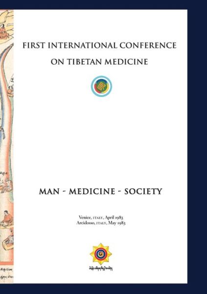 Cover for Choegyal Namkhai Norbu · First International Conference of Tibetan Medicine: Man - Medicine - Society (Paperback Book) (2018)