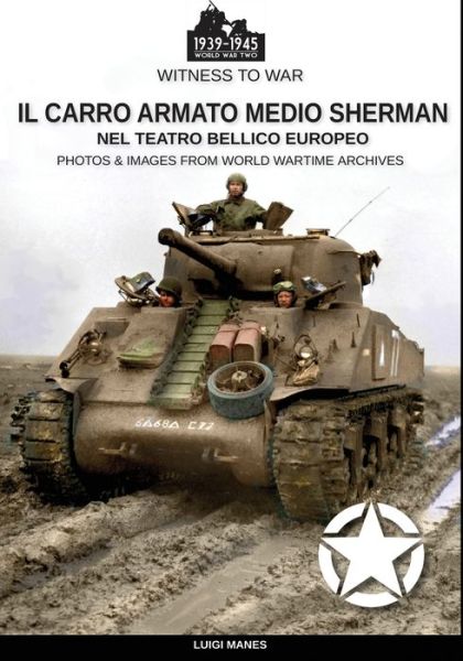 Cover for Luigi Manes · Il carro armato medio Sherman nel teatro bellico europeo (Taschenbuch) (2019)