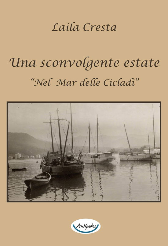 Cover for Laila Cresta · Una Sconvolgente Estate Nel Mar Delle Cicladi (Book)