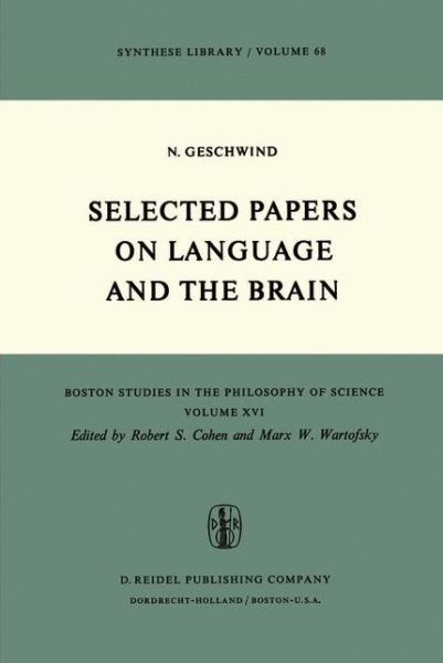 N. Geschwind · Selected Papers on Language and the Brain - Boston Studies in the Philosophy and History of Science (Gebundenes Buch) [1974 edition] (1974)