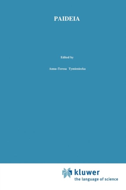 Paideia: Philosophy / Phenomenology of Life Inspiring Education for Our Times - Analecta Husserliana - A-t Tymieniecka - Livros - Springer - 9789048154623 - 3 de dezembro de 2010