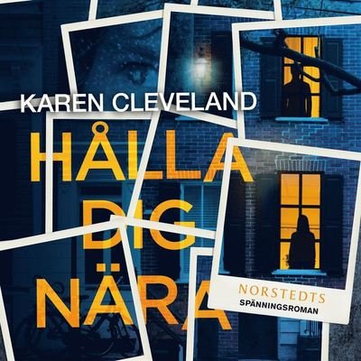 Cover for Karen Cleveland · Hålla dig nära (Lydbok (MP3)) (2019)