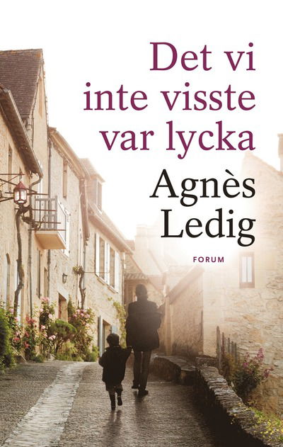 Cover for Agnès Ledig · Det vi inte visste var lycka (Hardcover Book) (2015)