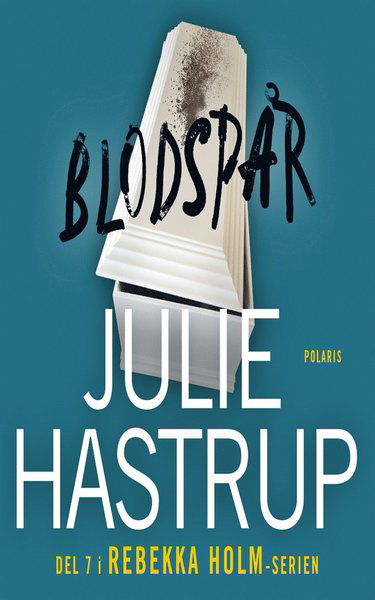 Rebekka Holm: Blodspår - Julie Hastrup - Bøker - Bokförlaget Polaris - 9789177953623 - 20. november 2020