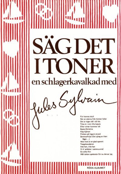 Cover for Jules Sylvain · Säg det i toner : röda albumet En schlagerkavalkad med Jules Sylvain (Book) (2016)