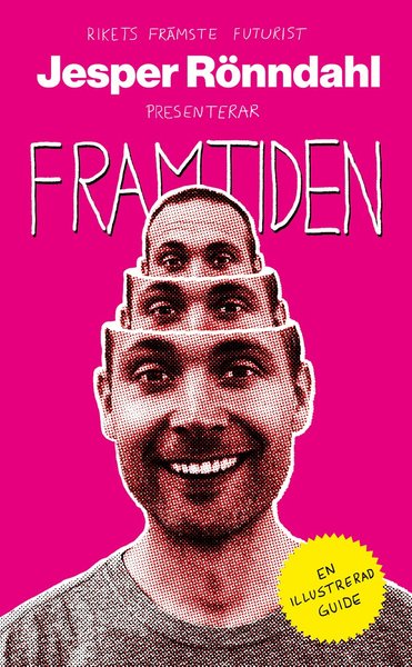 Framtiden : en illustrerad guide - Jesper Rönndahl - Books - Volante - 9789188869623 - May 29, 2019