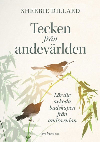 Tecken från andevärlden - Sherrie Dillard - Bøger - Livsenergi - 9789189437623 - 4. september 2023