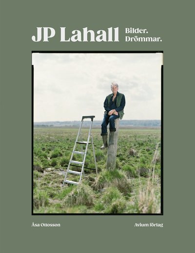 Cover for Jan-Peter  Lahall Åsa Ottosson · JP Lahall : bilder, drömmar (Hardcover Book) (2021)