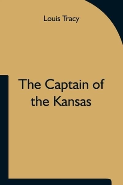 Cover for Louis Tracy · The Captain of the Kansas (Paperback Book) (2021)