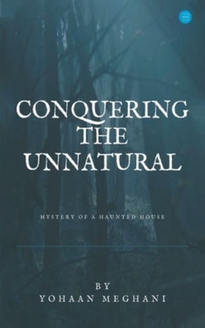 Cover for Yohaan Meghani · Conquering The Unnatural (Paperback Book) (2022)