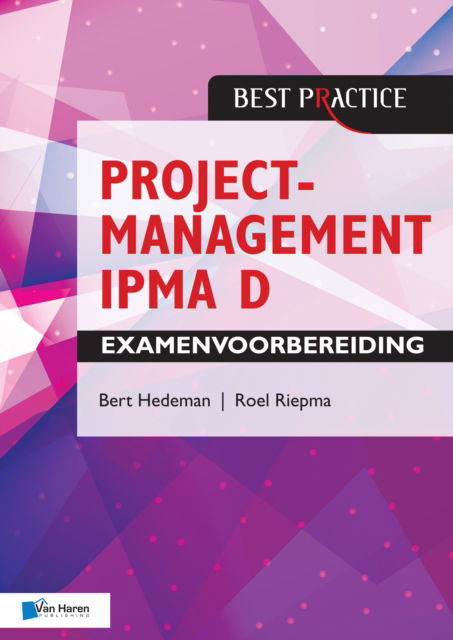 Cover for Roel Riepma Bert Hedeman · Projectmanagement IPMA D Examenvoorbereiding (Paperback Book) (2021)