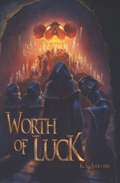 Cover for K a Ashcomb · Worth of Luck: Glorious Mishaps Book - Glorious Mishaps (Paperback Book) (2018)