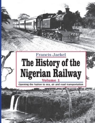 Cover for Francis Jaekel · The History of the Nigerian Railway. Vol 1 (Paperback Book) (1997)