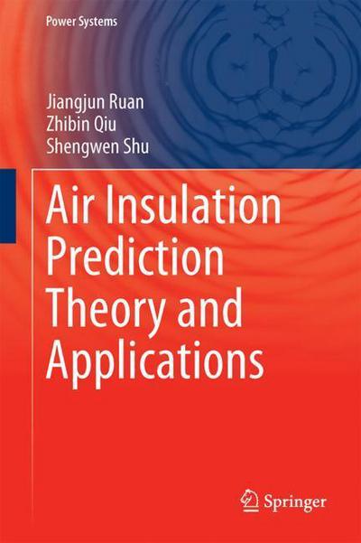 Air Insulation Prediction Theory and Applications - Ruan - Books - Springer Verlag, Singapore - 9789811051623 - May 28, 2019