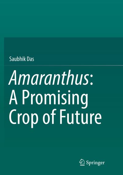 Cover for Saubhik Das · Amaranthus: A Promising Crop of Future (Paperback Book) [Softcover reprint of the original 1st ed. 2016 edition] (2018)