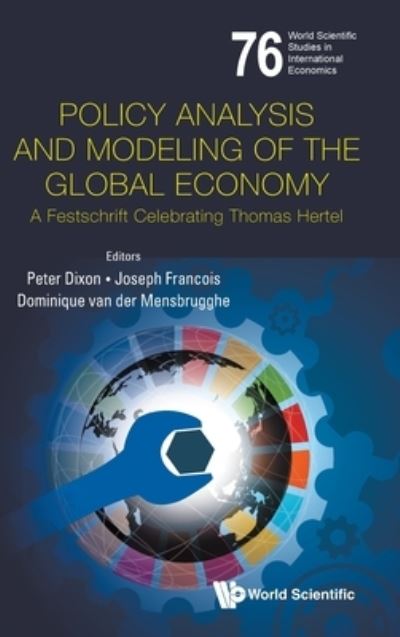 Cover for Peter Dixon · Policy Analysis And Modeling Of The Global Economy: A Festschrift Celebrating Thomas Hertel (Hardcover Book) (2021)