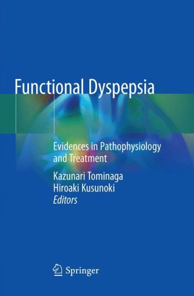 Cover for Functional Dyspepsia: Evidences in Pathophysiology and Treatment (Paperback Book) [Softcover reprint of the original 1st ed. 2018 edition] (2018)