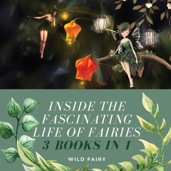 Cover for Wild Fairy · Inside the Fascinating Life of Fairies (Paperback Book) (2021)