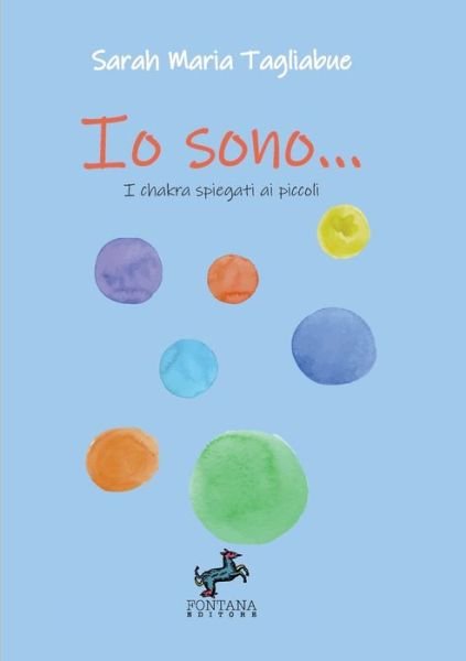 Cover for Tagliabue Sarah Maria · Io Sono... I Chakra Spiegati Ai Piccoli (Bog) (2023)