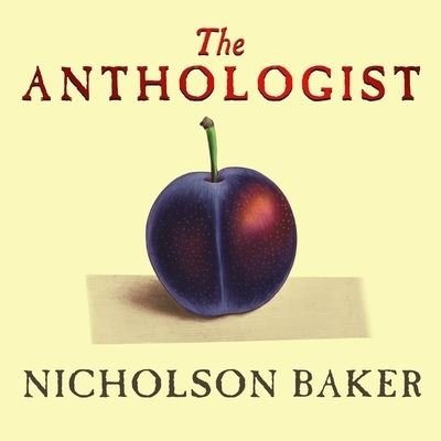 Cover for Nicholson Baker · The Anthologist Lib/E (CD) (2010)