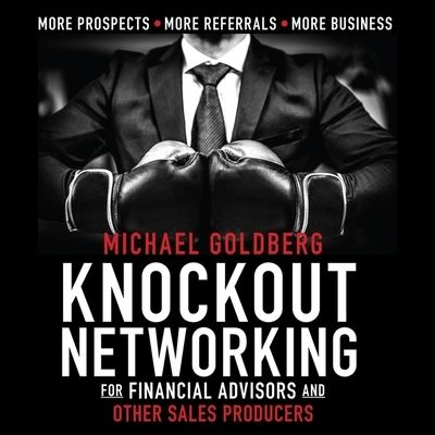 Cover for Michael Goldberg · Knock Out Networking for Financial Advisors and Other Sales Producers (CD) (2020)