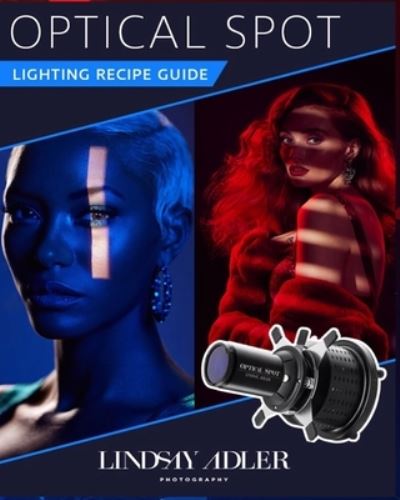 Cover for Lindsay Adler · Optical Spot Lighting Recipe Guide (Book) (2022)