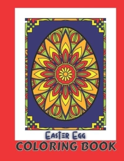 Cover for Crearte Press · Easter Egg Coloring Book: Most Beautiful Mandalas Images on Easter Eggs to Color and For Stress Relief. Unique Easter Day Gifts for Women, Men, Family, Teens and Friends. (Taschenbuch) (2022)