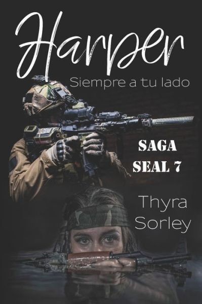 Cover for Thyra Sorley · Harper, siempre a tu lado: Saga SEAL 7 - Saga Seal (Paperback Bog) (2022)