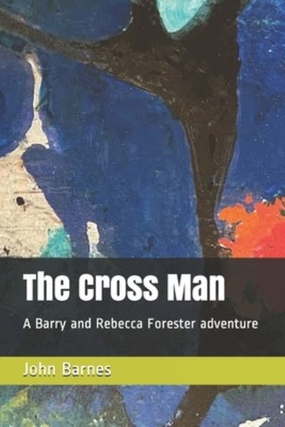 Cover for John Barnes · The Cross Man: A Barry and Rebecca Forester adventure (Pocketbok) (2021)