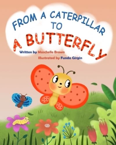 Cover for Maschelle Brown · From a Caterpillar to a Butterfly - Beautiful (Paperback Book) (2021)