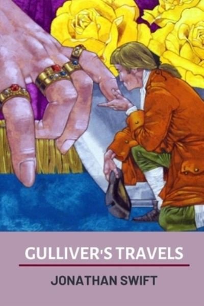 Gulliver's Travels by Jonathan Swift - Jonathan Swift - Libros - Independently Published - 9798514464623 - 3 de junio de 2021
