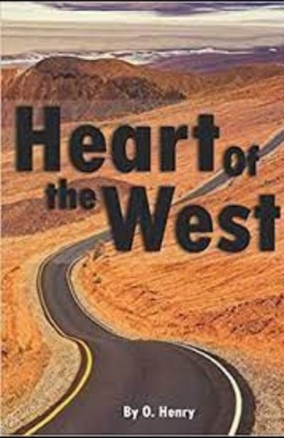 Heart of the West Annotated - O Henry - Books - Independently Published - 9798542829623 - July 24, 2021