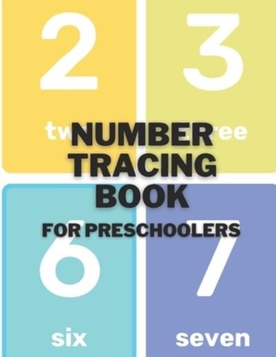 Cover for Nafeez Imtiaz · Number Tracing Book For Preschoolers: My first learn to write workbook, Preschool workbooks age 3, Number tracing books for kids ages 3-5 (Paperback Bog) (2020)