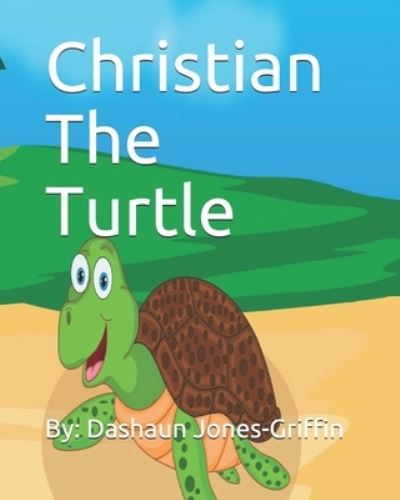 Cover for Dashaun Jones-Griffin · Christian The Turtle (Paperback Book) (2020)